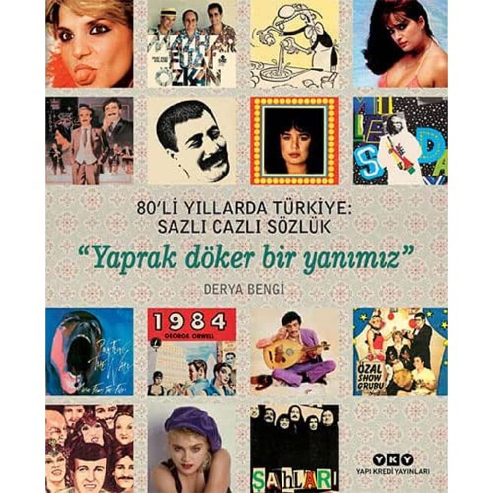 80'li Yıllarda Türkiye: Sazlı Cazlı Sözlük: Yaprak Döker Bir